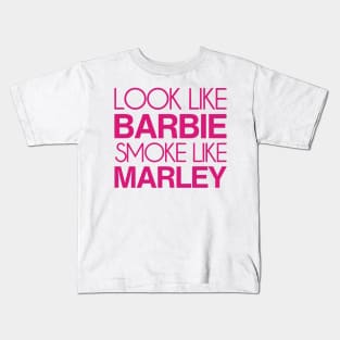 Look Like Barbie Smoke Like Marley Kids T-Shirt